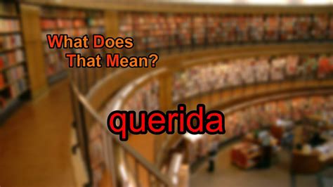 querida in english|what does querida mean.